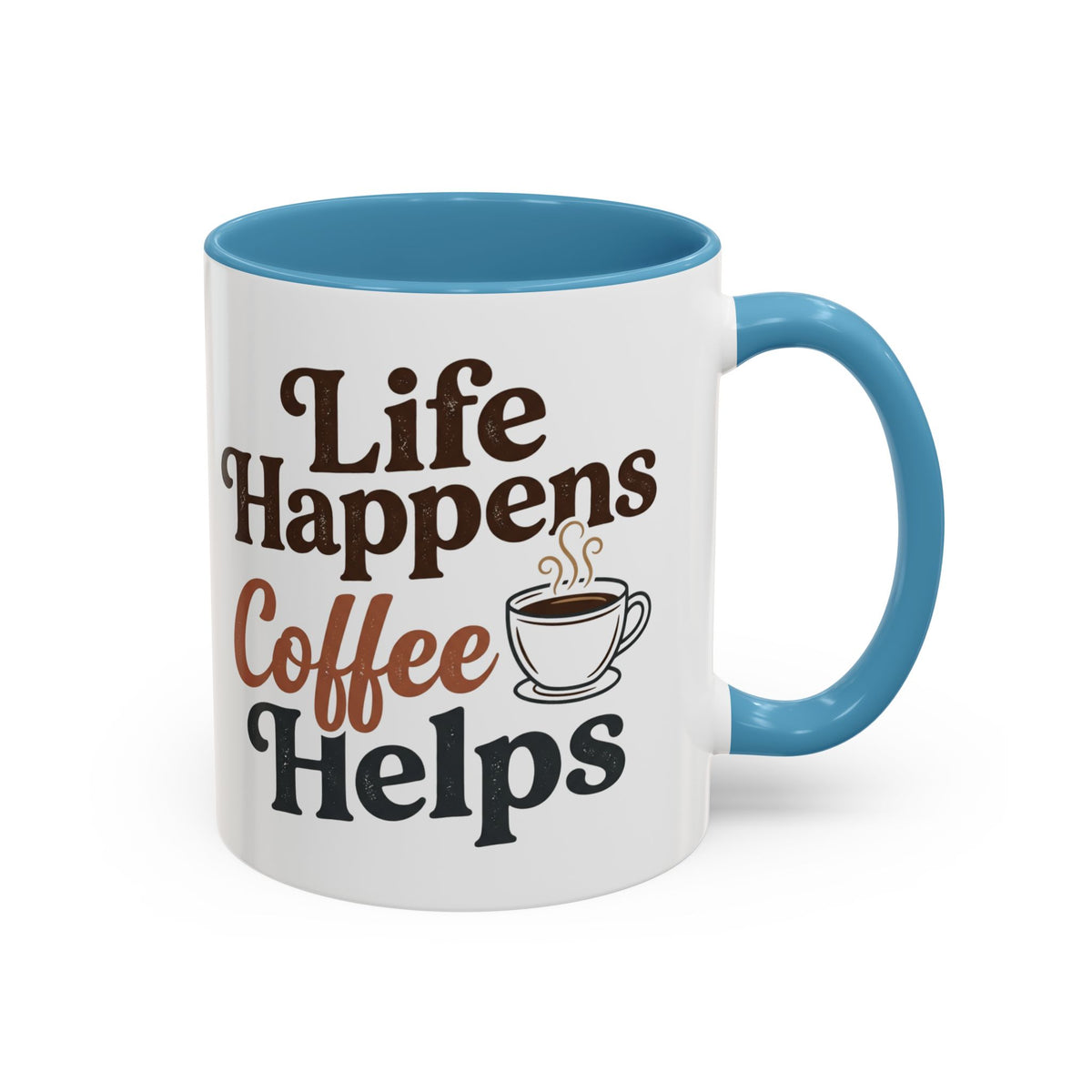 Coffee Mug — "Life Happens, Coffee Helps" Accent Ceramic Mug (11/15oz)