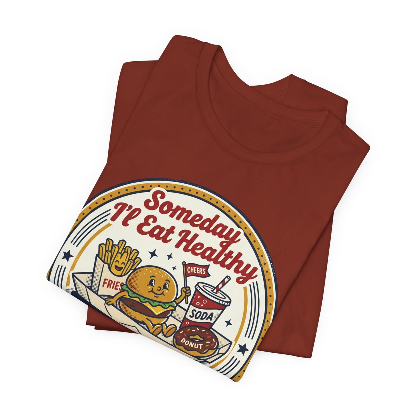 Junk Food Day T-Shirt – “Someday I’ll Eat Healthy but Today is Junk Food Day”