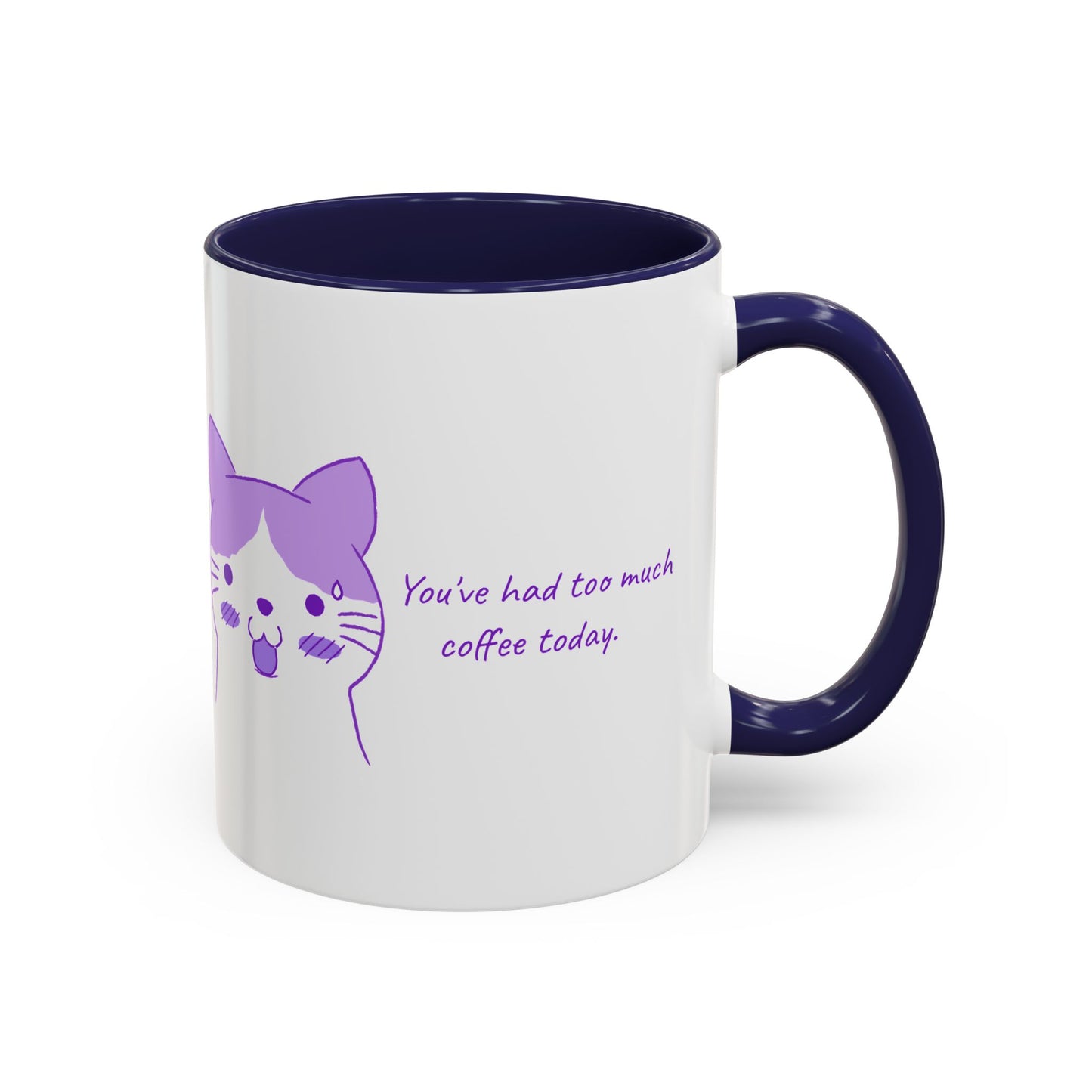Cute Purple Cat “You’ve Had Too Much Coffee Today” Accent Coffee Mug
