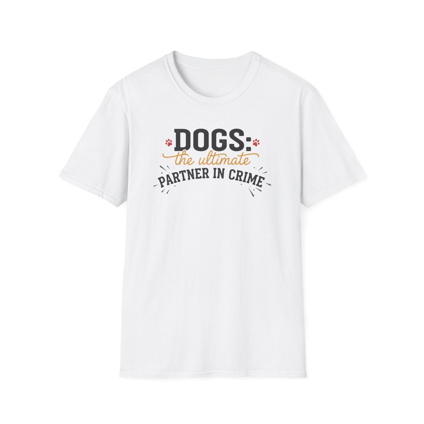Dogs the Ultimate Partner in Crime T-Shirt | Funny Dog Pet Tee