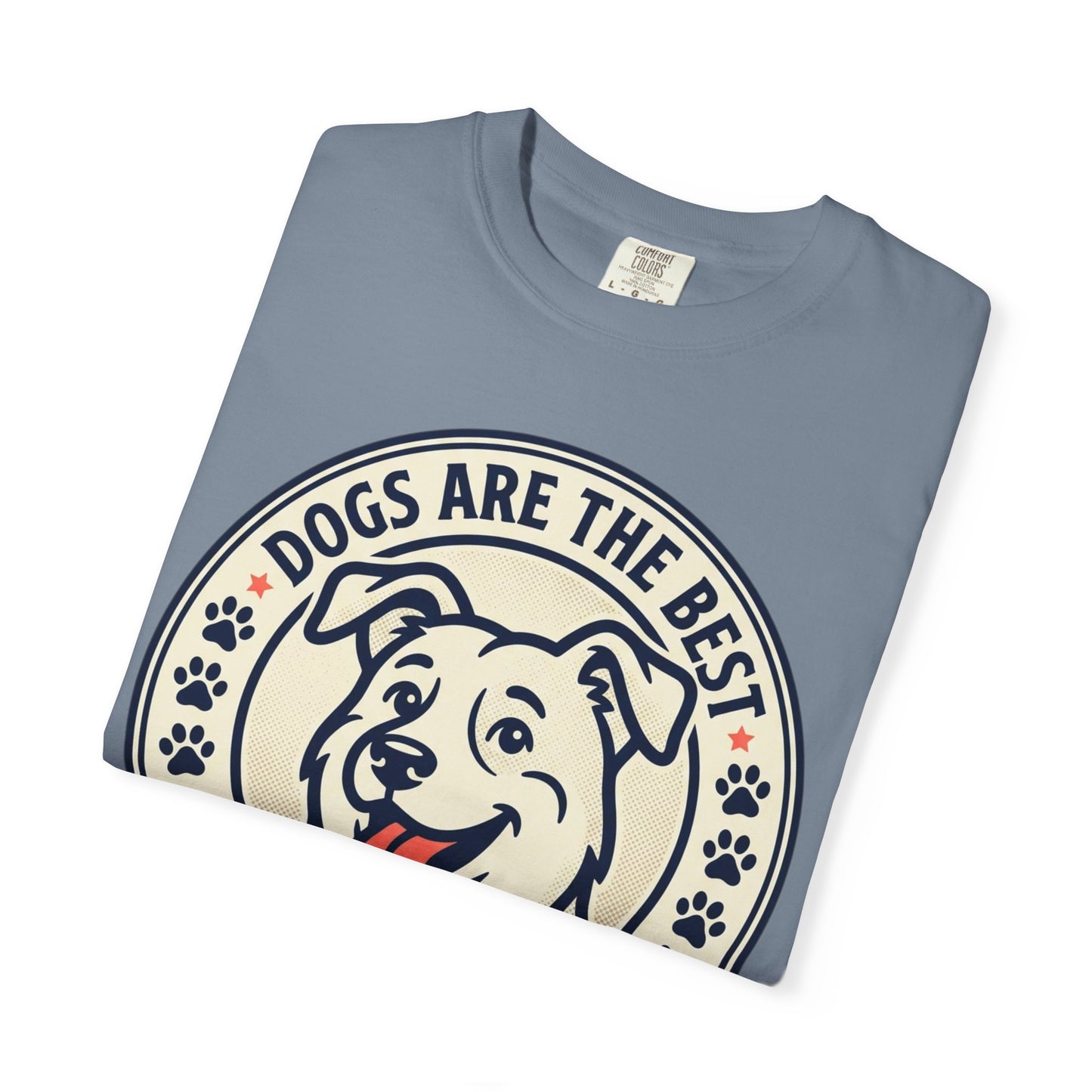 Dogs Are the Best Unconditional T-Shirt