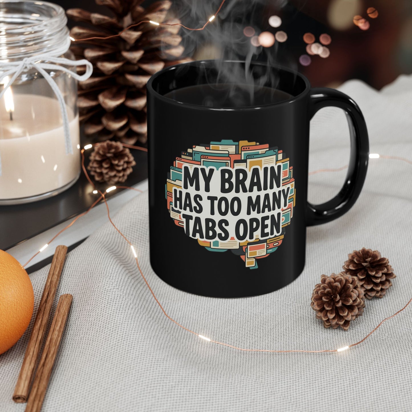 My Brain Has Too Many Tabs Open Mug — Funny Coffee Cup for Multitaskers