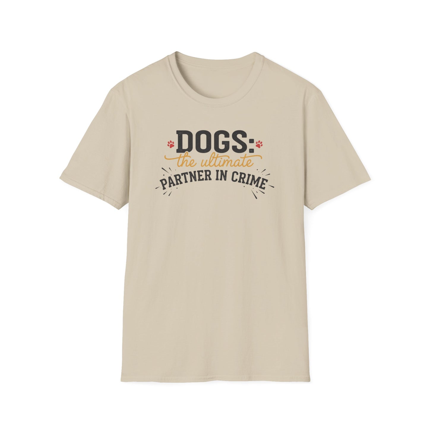 Dogs the Ultimate Partner in Crime T-Shirt | Funny Dog Pet Tee