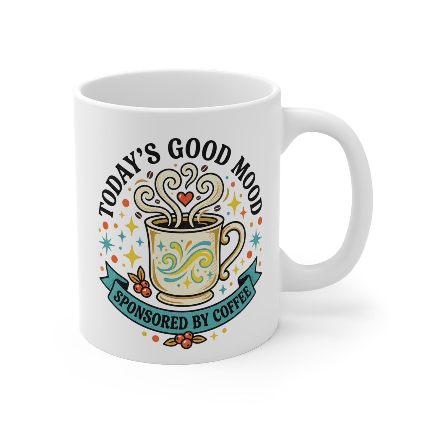 Coffee Mug — "Today's Good Mood Sponsored by Coffee" Ceramic 11oz