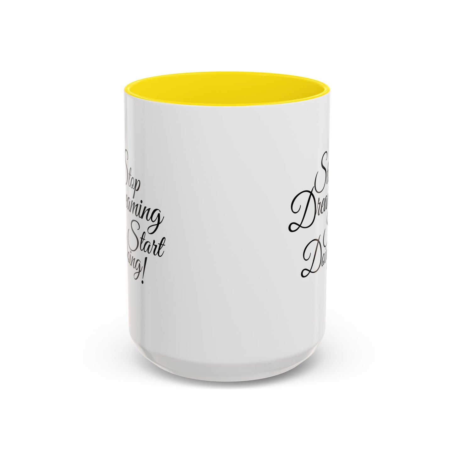 Stop Dreaming Start Doing! Accent Coffee Mug — Motivational 11/15oz