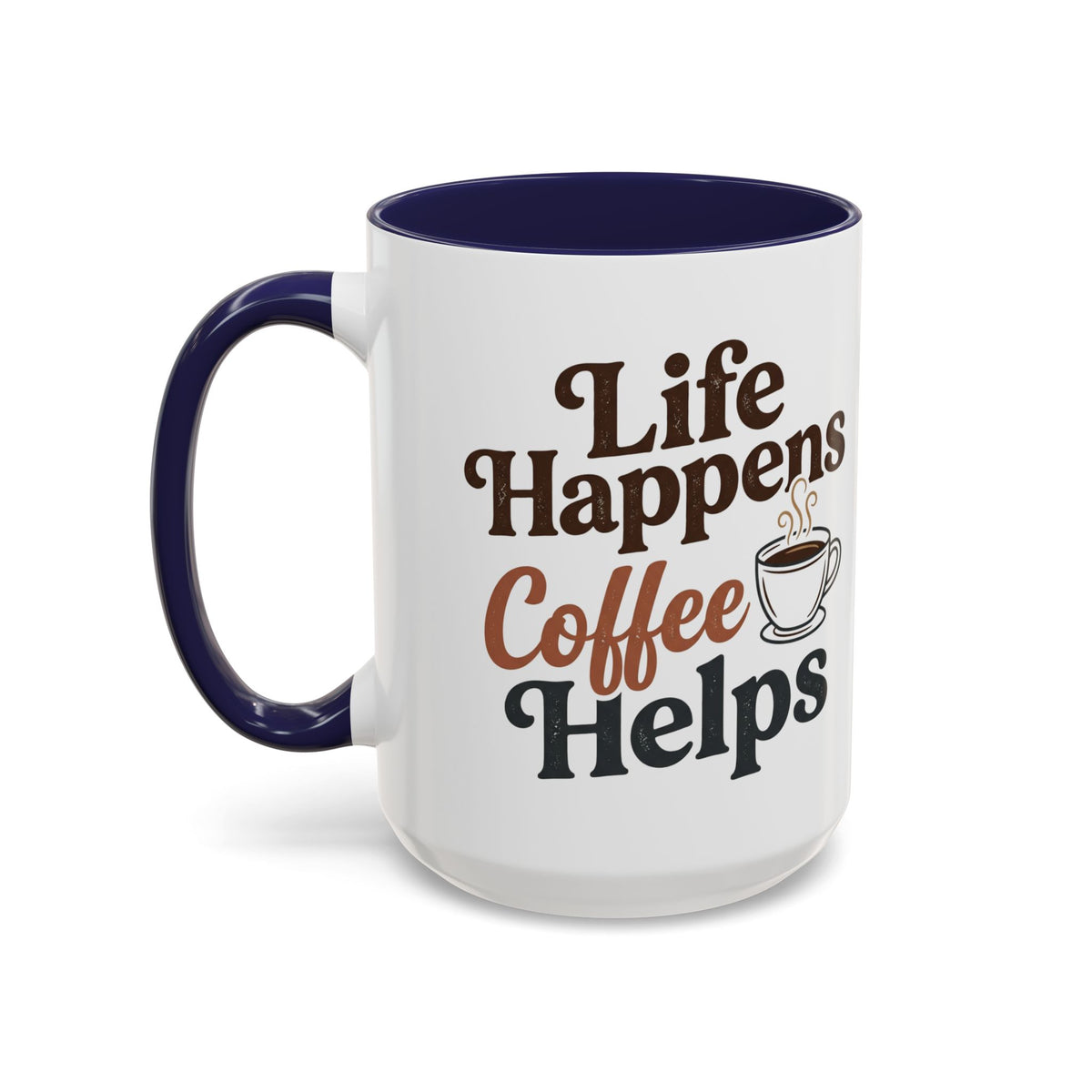 Coffee Mug — "Life Happens, Coffee Helps" Accent Ceramic Mug (11/15oz)