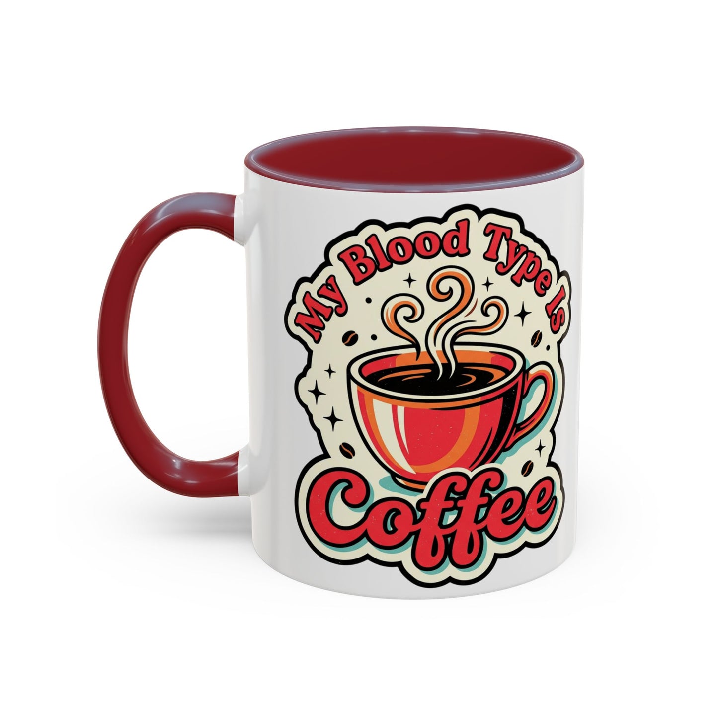 Coffee Mug - "My Blood Type Is Coffee" Accent Ceramic Mug (11oz & 15oz)