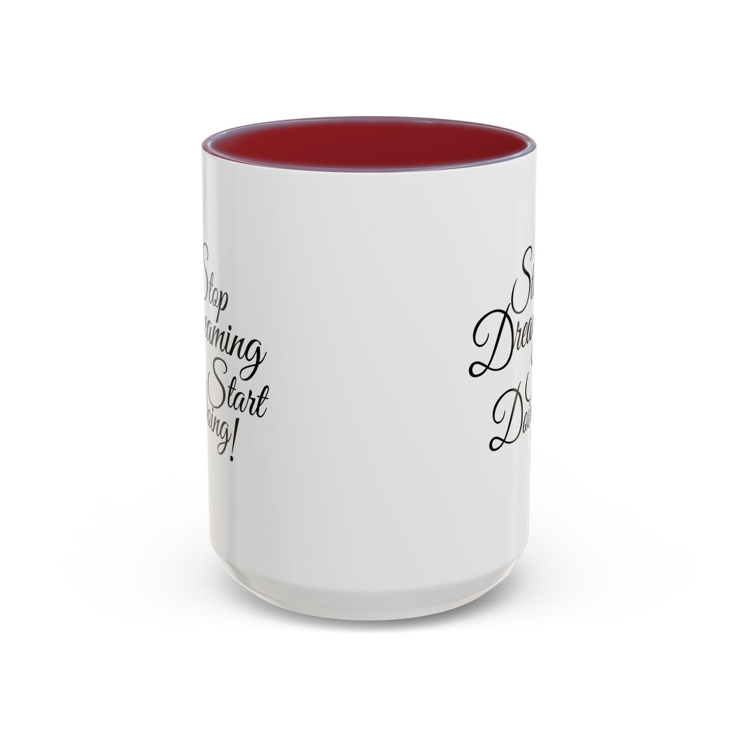Stop Dreaming Start Doing! Accent Coffee Mug — Motivational 11/15oz