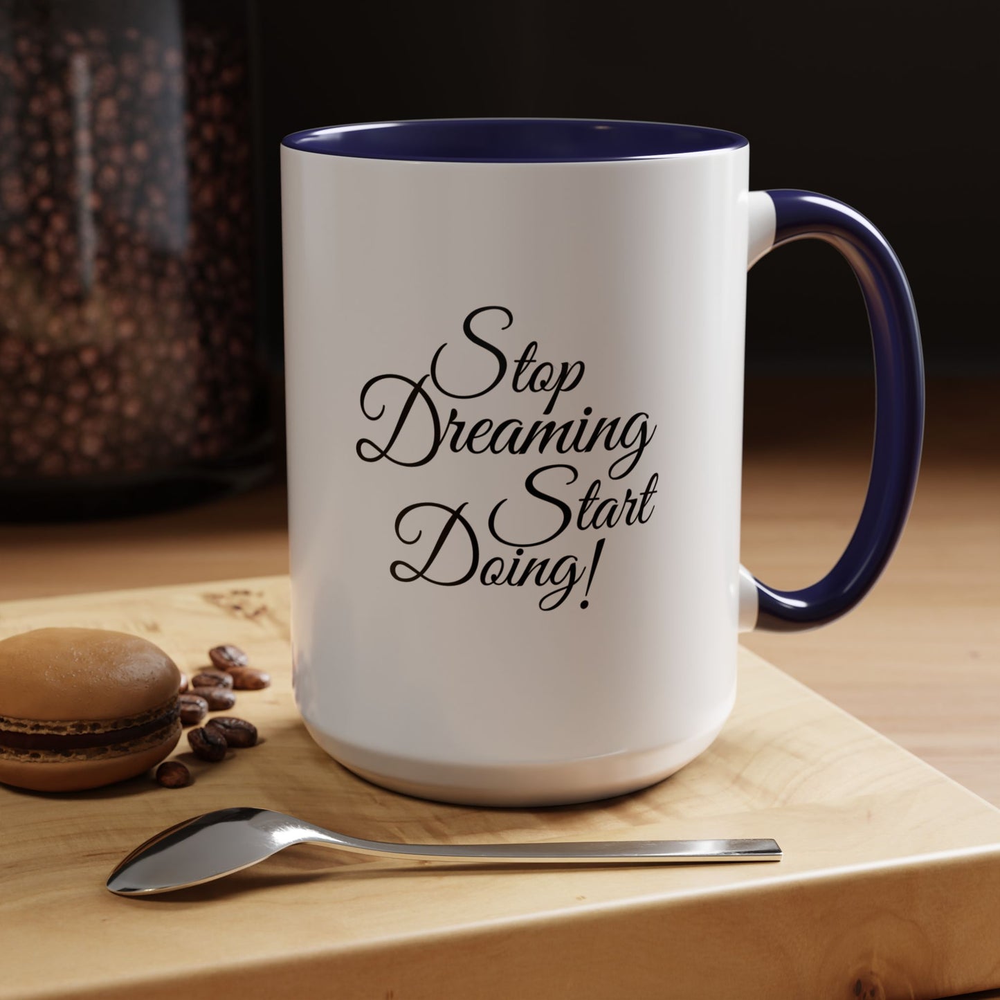 Stop Dreaming Start Doing! Accent Coffee Mug — Motivational 11/15oz