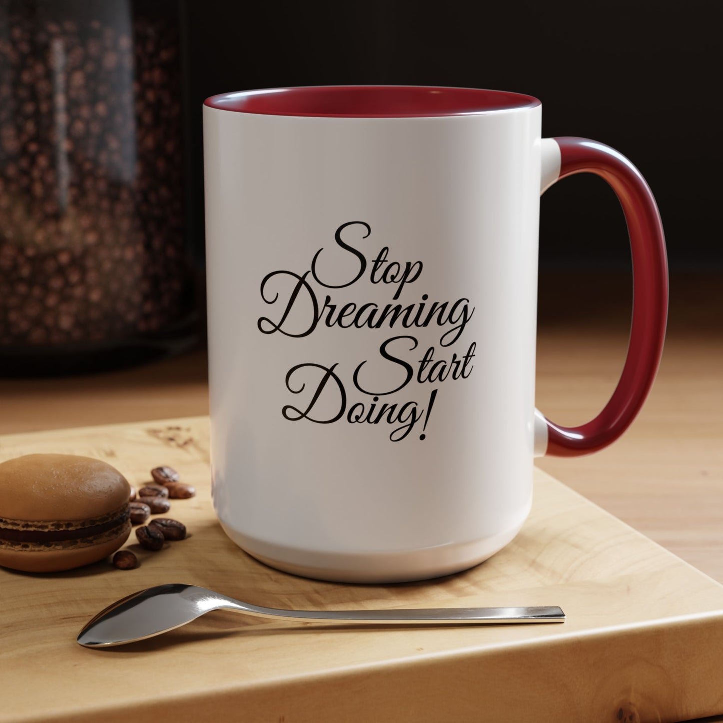 Stop Dreaming Start Doing! Accent Coffee Mug — Motivational 11/15oz
