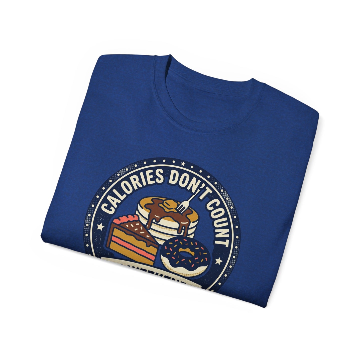 T-Shirt — "Calories Don't Count on Weekends" Retro Dessert Graphic