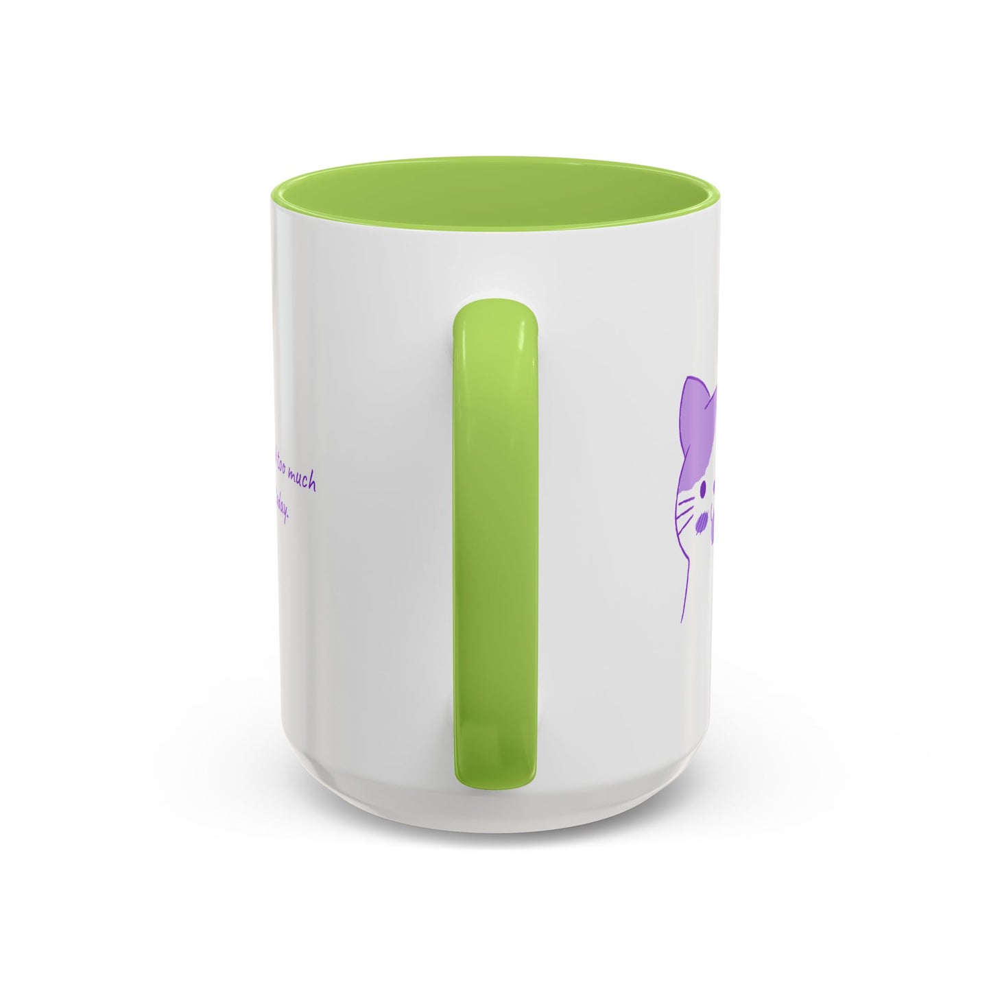 Cute Purple Cat “You’ve Had Too Much Coffee Today” Accent Coffee Mug