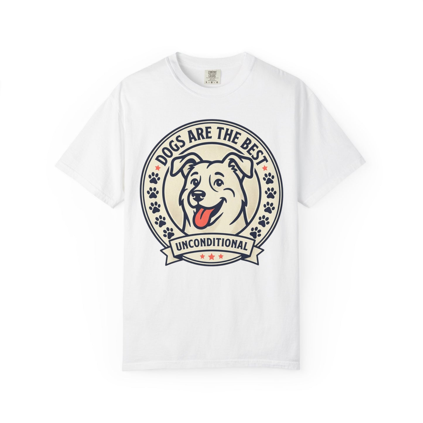 Dogs Are the Best Unconditional T-Shirt