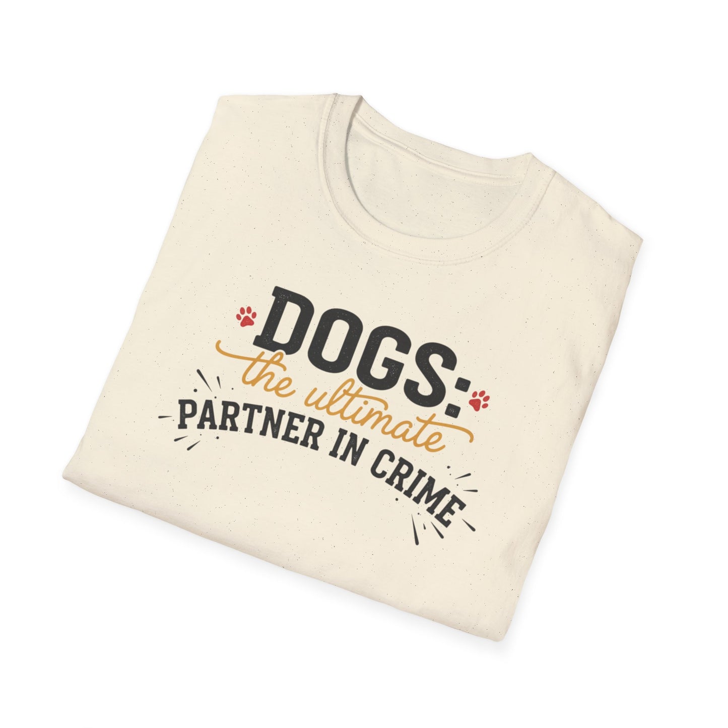 Dogs the Ultimate Partner in Crime T-Shirt | Funny Dog Pet Tee