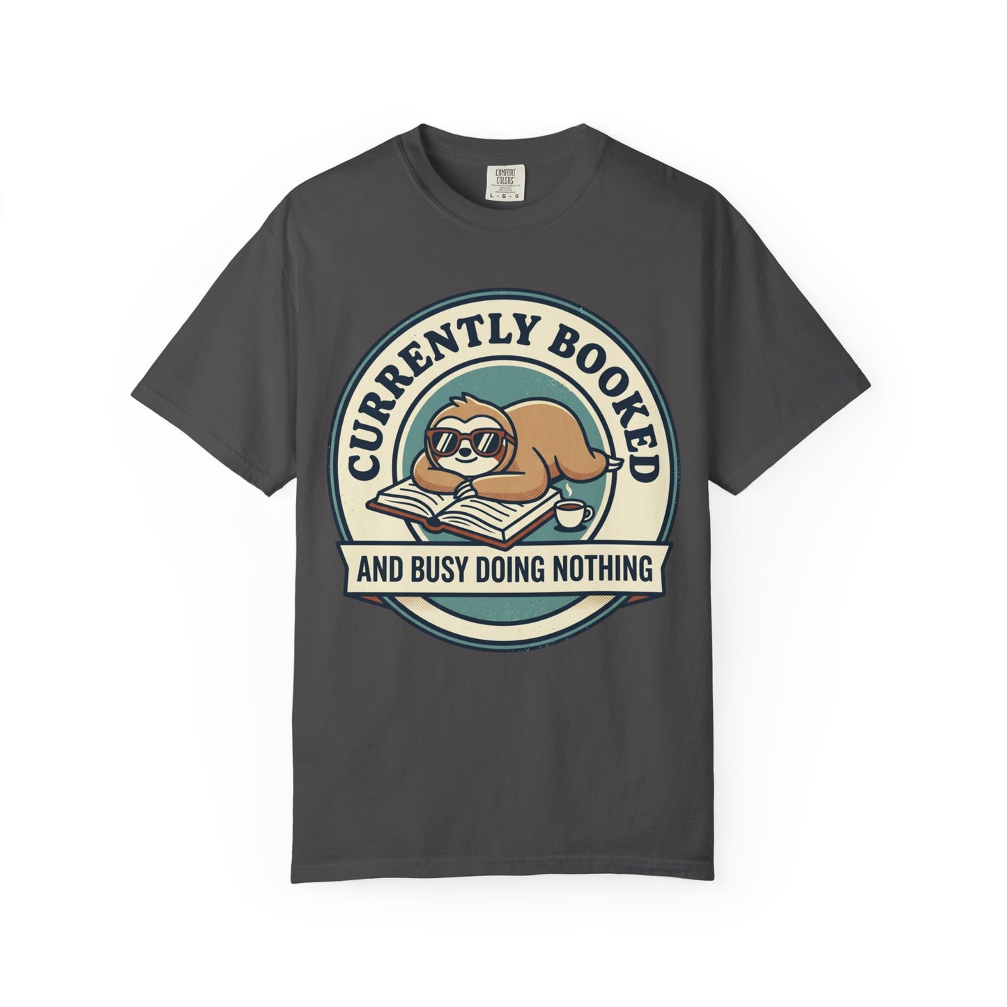 Currently Booked Sloth T-Shirt — "Currently Booked and Busy Doing Nothing" Graphic Tee for Readers