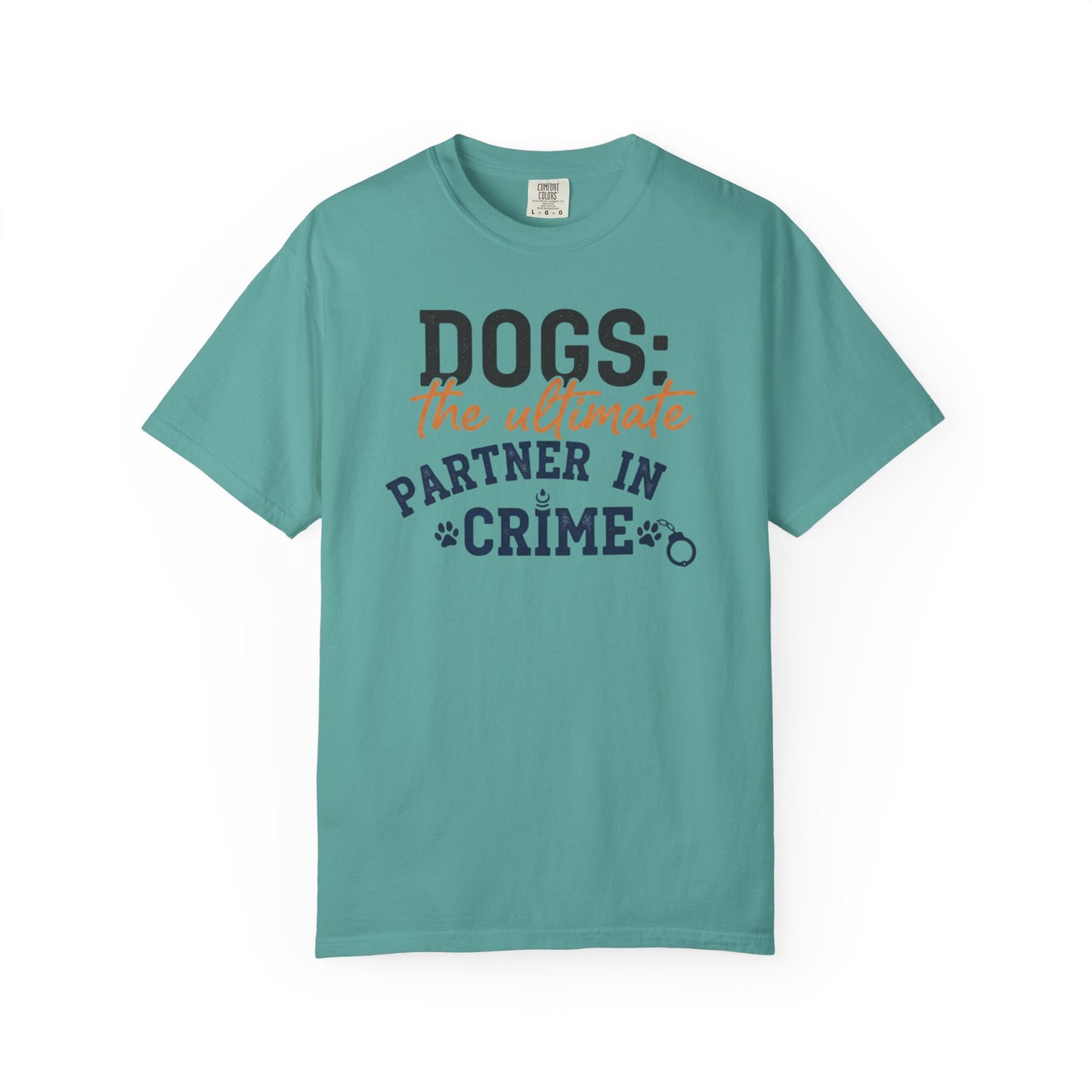 Dogs the Ultimate Partner in Crime T-Shirt | Dog Lover Tee