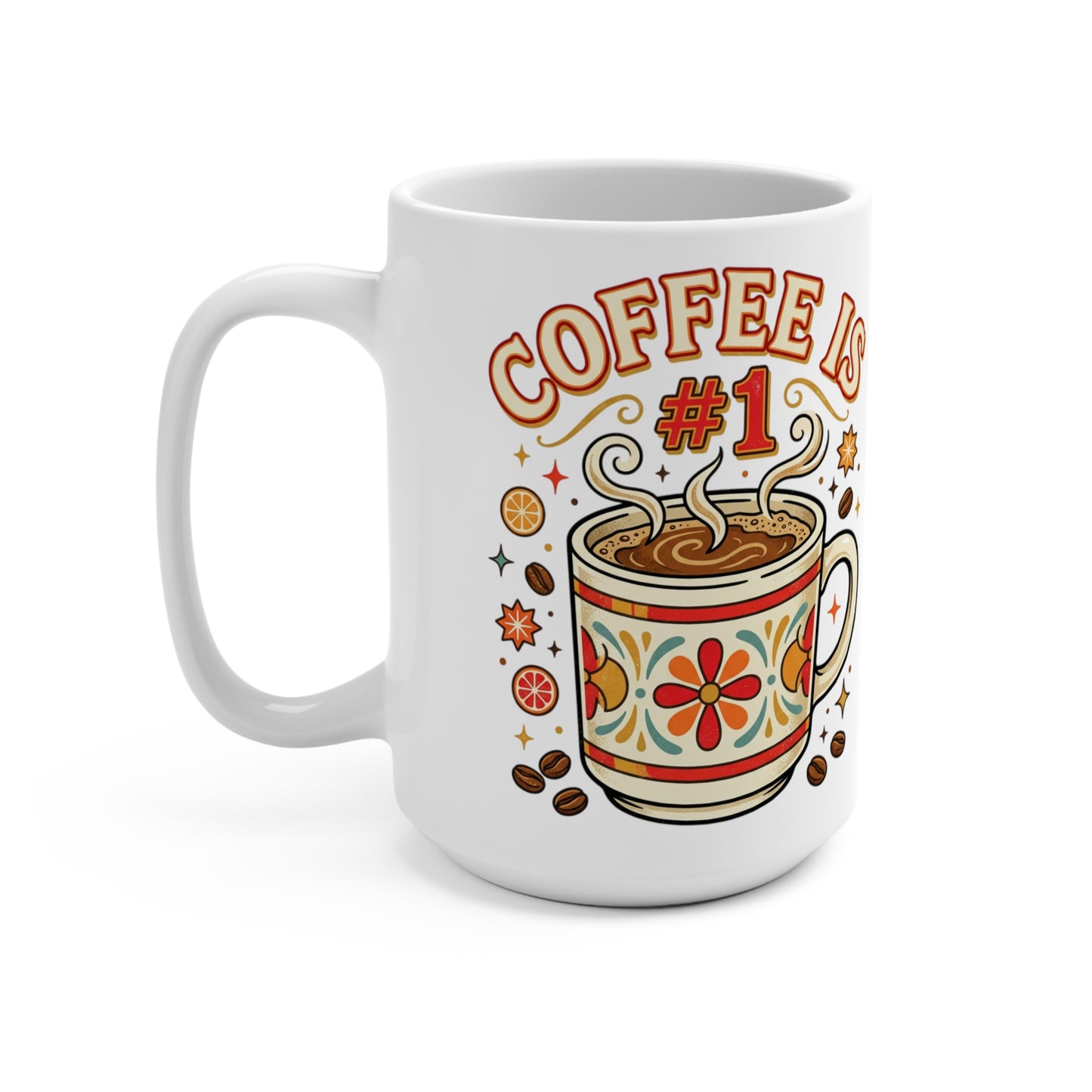 Coffee Is #1 15oz Ceramic Mug — Retro Floral Coffee Lover Gift