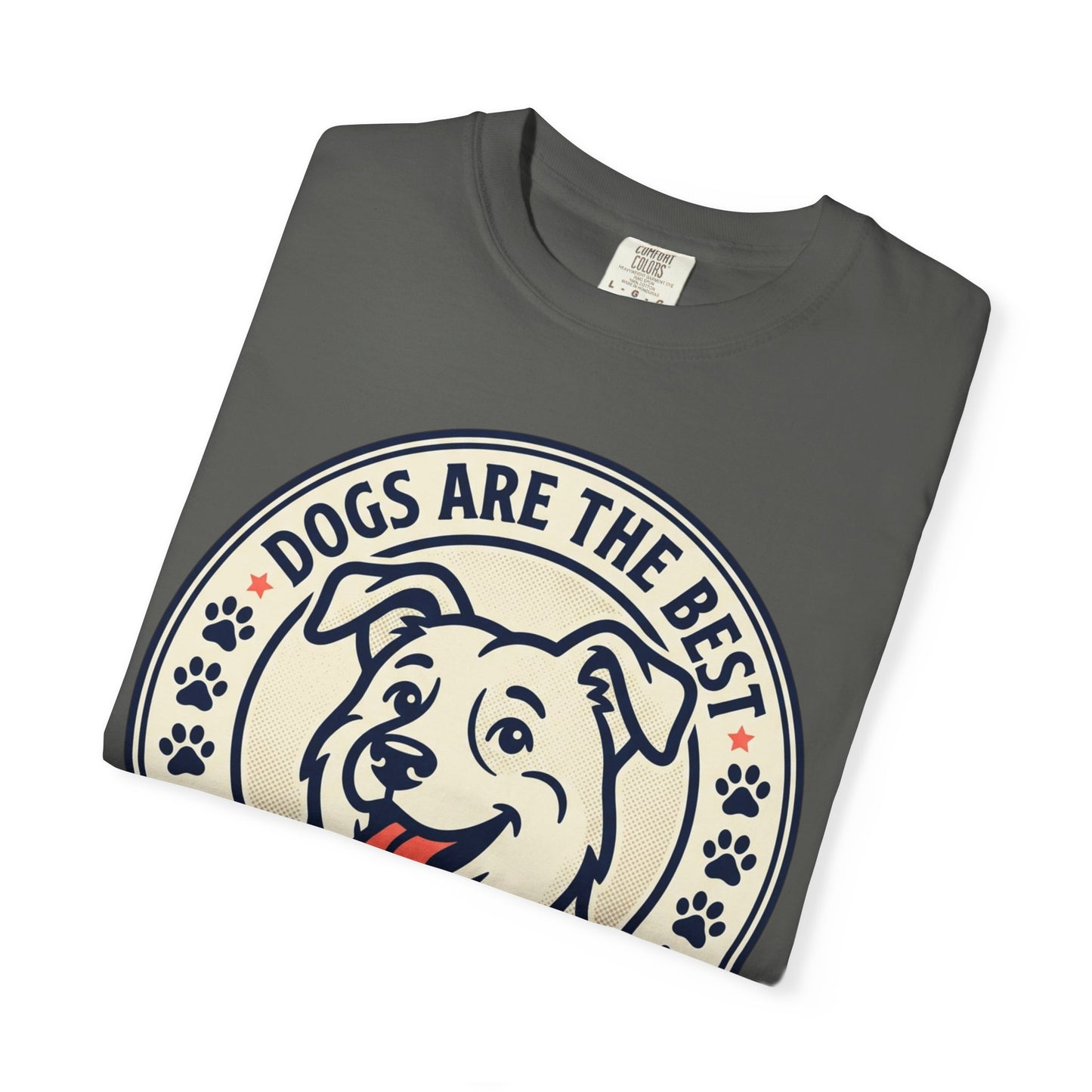 Dogs Are the Best Unconditional T-Shirt