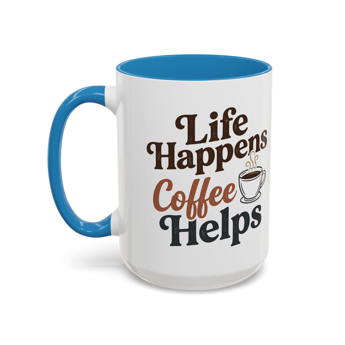 Coffee Mug — "Life Happens, Coffee Helps" Accent Ceramic Mug (11/15oz)