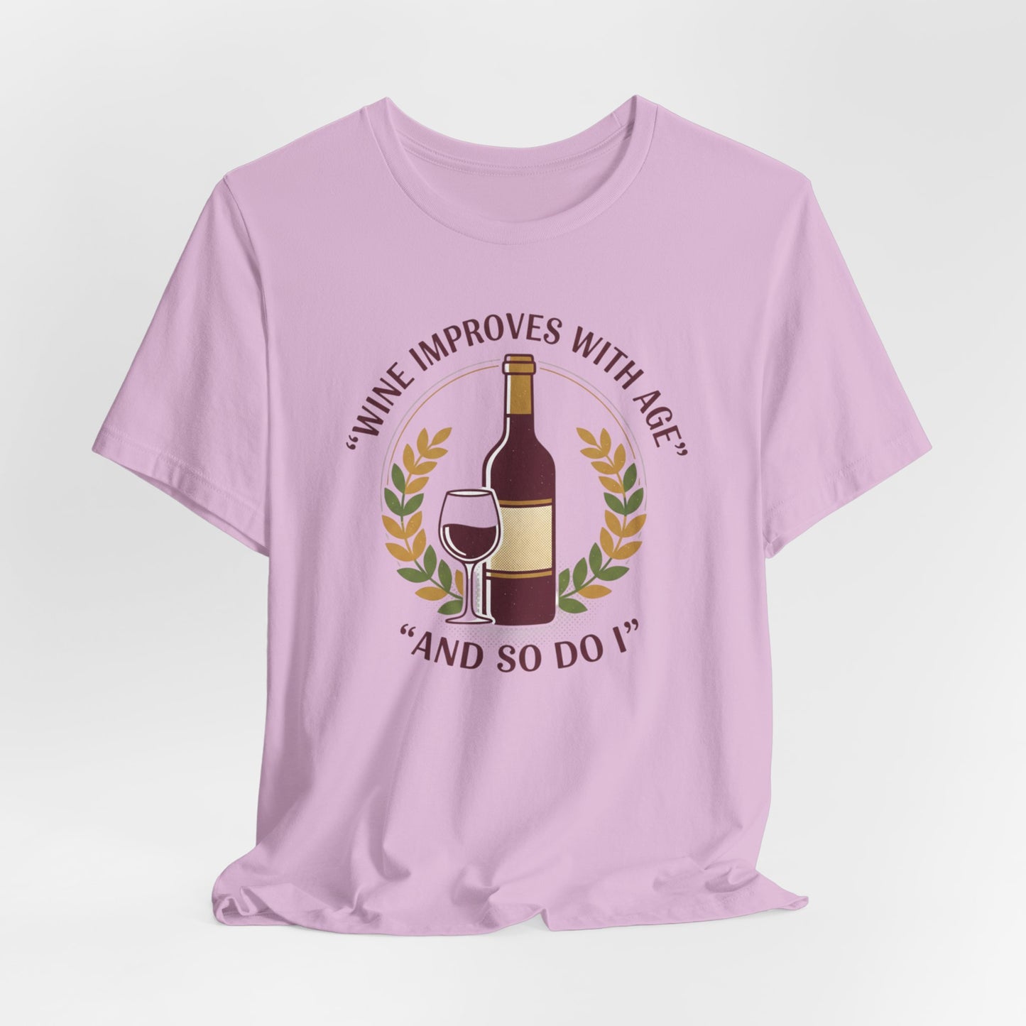 Wine Improves With Age And So Do I T-Shirt | Wine Bottle Glass Tee