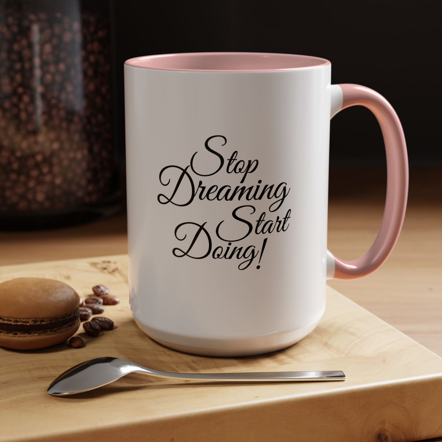 Stop Dreaming Start Doing! Accent Coffee Mug — Motivational 11/15oz