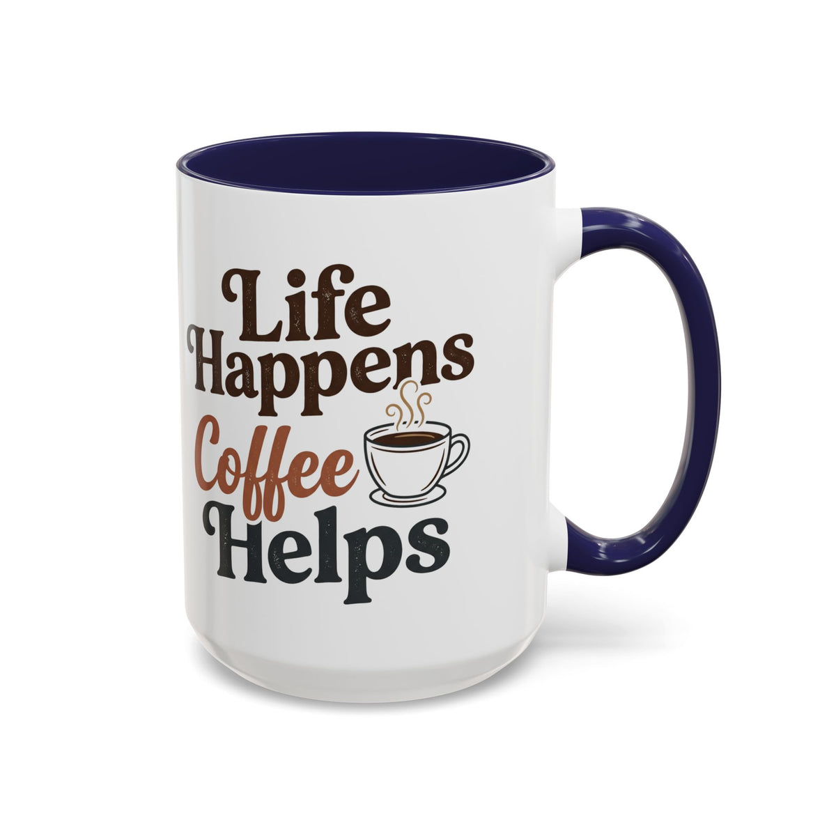 Coffee Mug — "Life Happens, Coffee Helps" Accent Ceramic Mug (11/15oz)