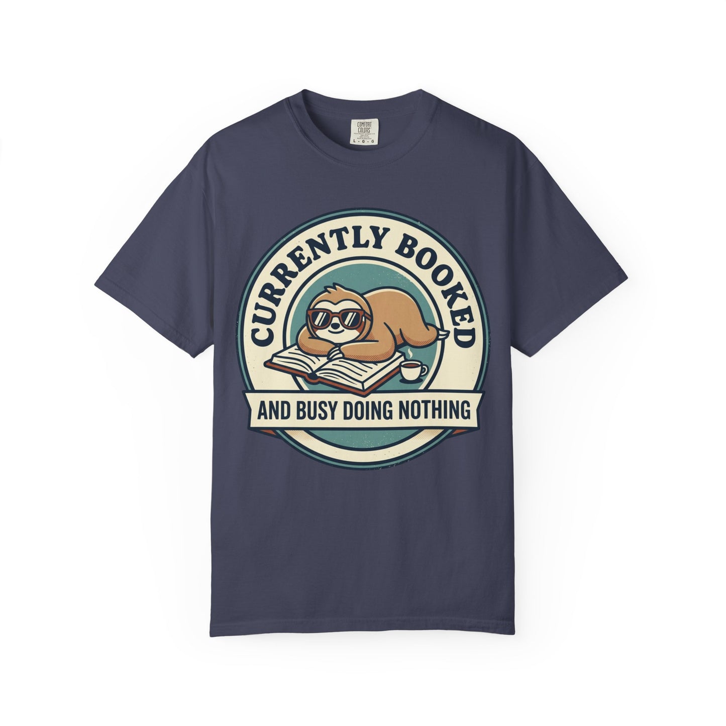 Currently Booked Sloth T-Shirt — "Currently Booked and Busy Doing Nothing" Graphic Tee for Readers