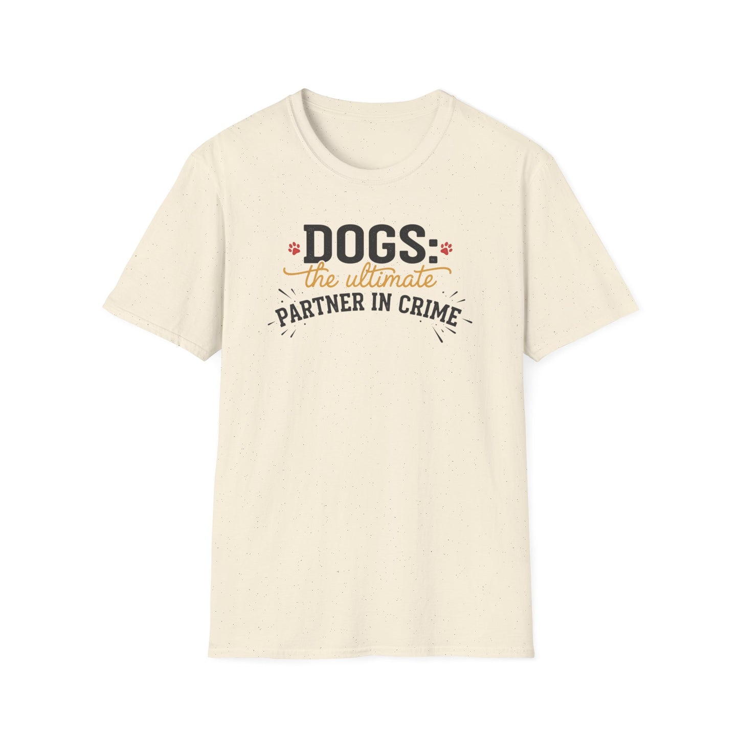 Dogs the Ultimate Partner in Crime T-Shirt | Funny Dog Pet Tee