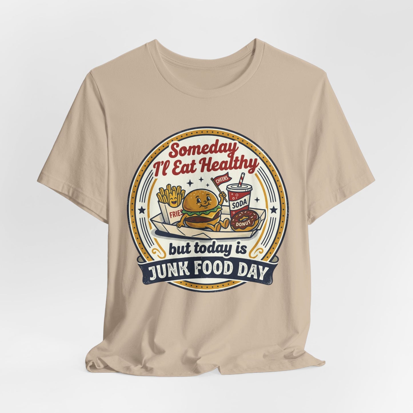 Junk Food Day T-Shirt – “Someday I’ll Eat Healthy but Today is Junk Food Day”