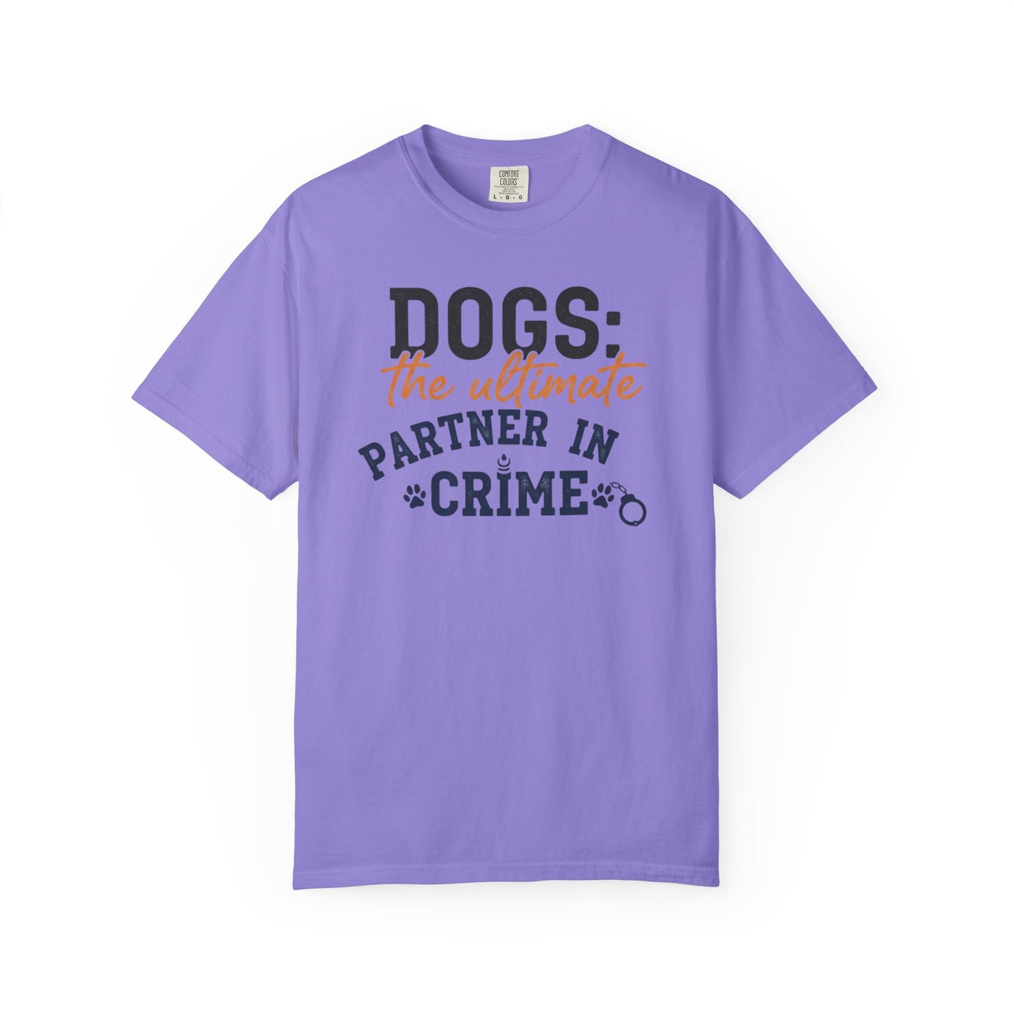 Dogs the Ultimate Partner in Crime T-Shirt | Dog Lover Tee