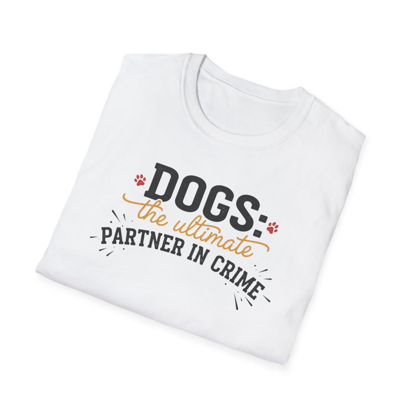 Dogs the Ultimate Partner in Crime T-Shirt | Funny Dog Pet Tee