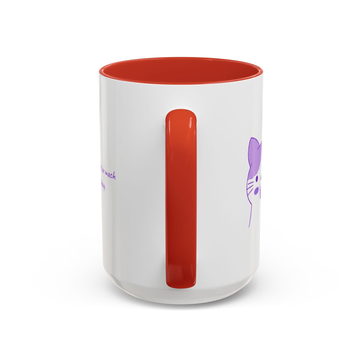 Cute Purple Cat “You’ve Had Too Much Coffee Today” Accent Coffee Mug