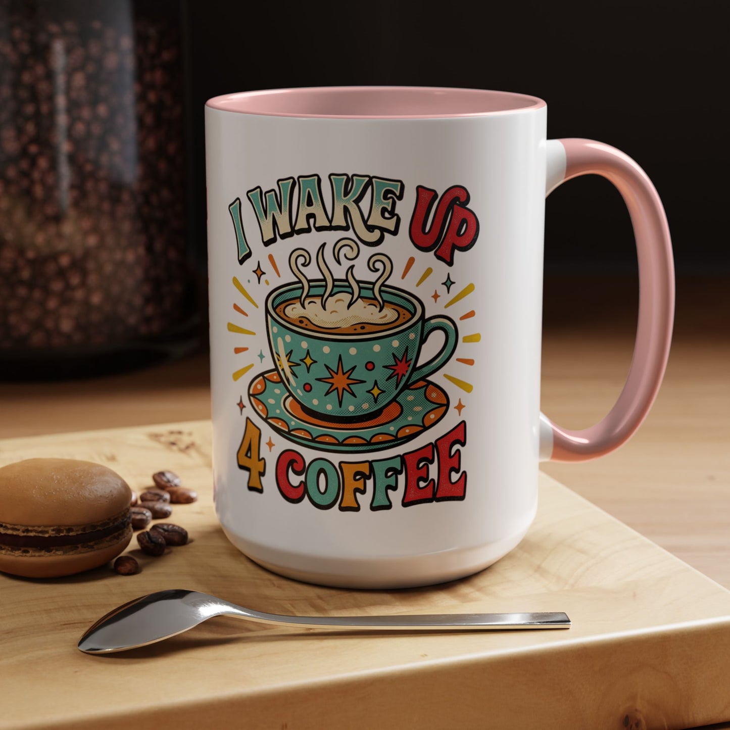 Coffee Mug — "I Wake Up 4 Coffee" Accent Ceramic Mug (11/15oz)