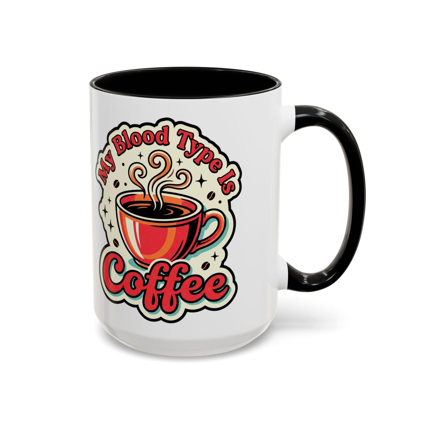 Coffee Mug - "My Blood Type Is Coffee" Accent Ceramic Mug (11oz & 15oz)