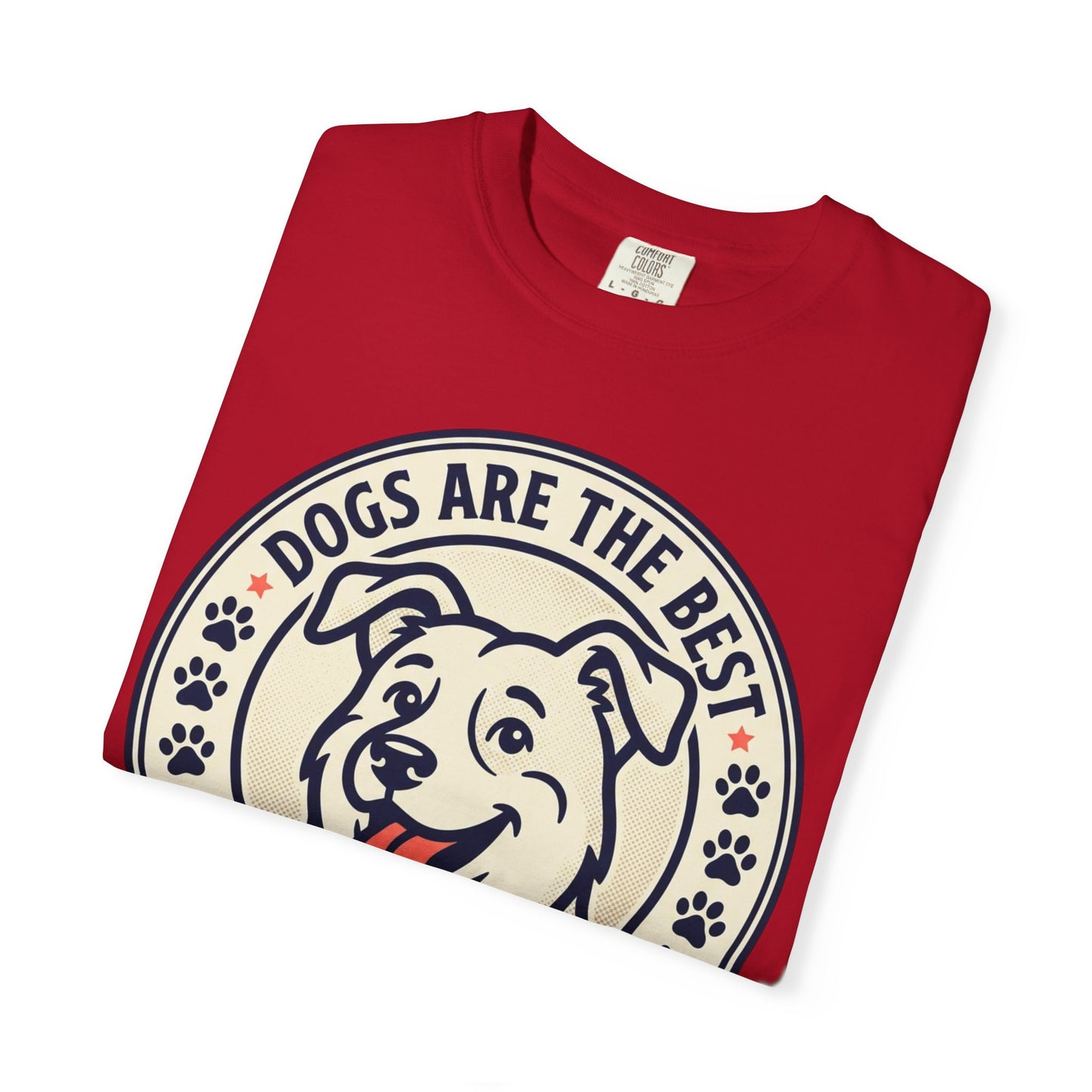 Dogs Are the Best Unconditional T-Shirt