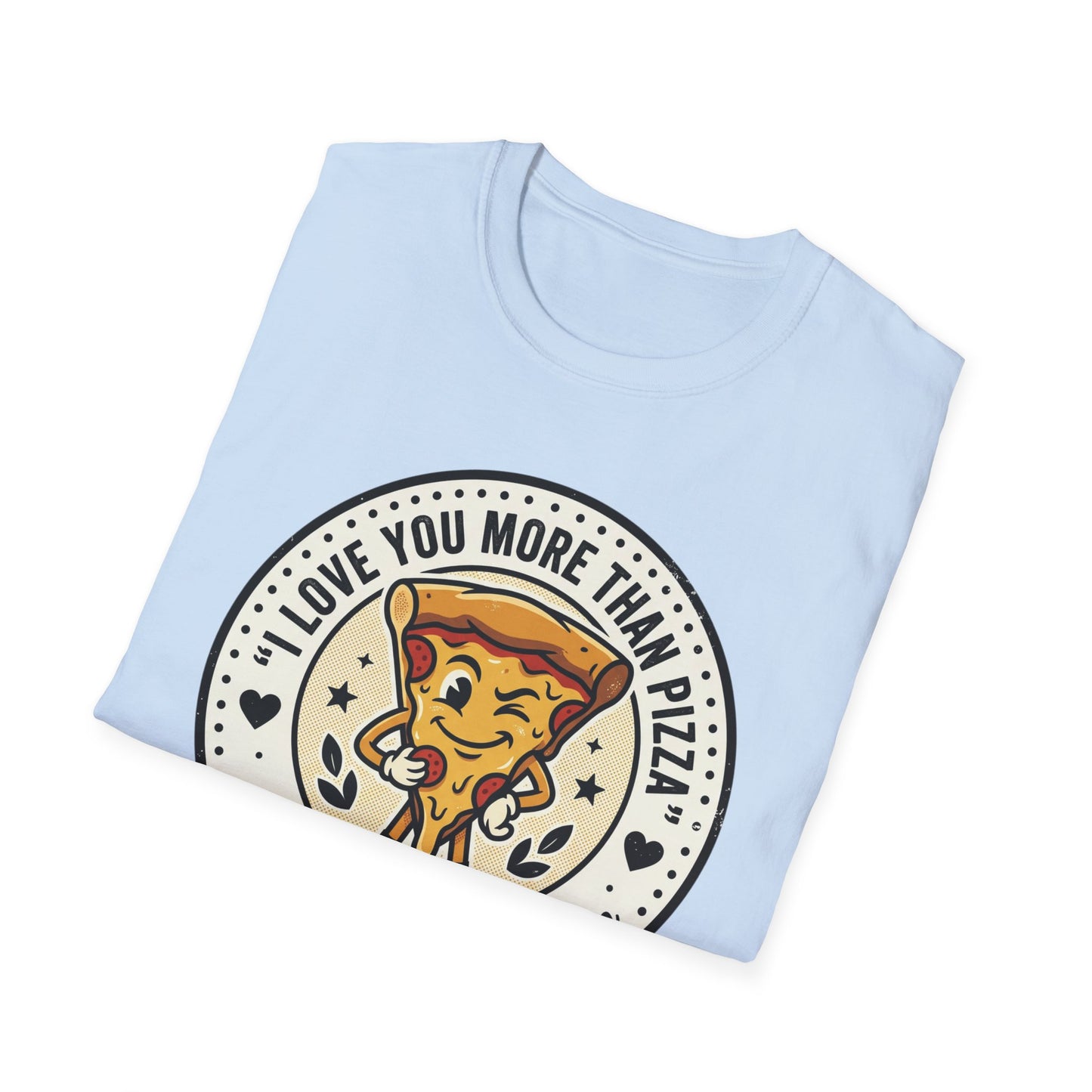 Pizza Love T-Shirt — "I Love You More Than Pizza" Cute Cartoon Slice Tee
