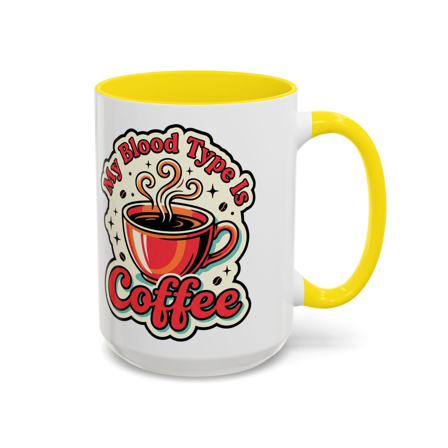 Coffee Mug - "My Blood Type Is Coffee" Accent Ceramic Mug (11oz & 15oz)