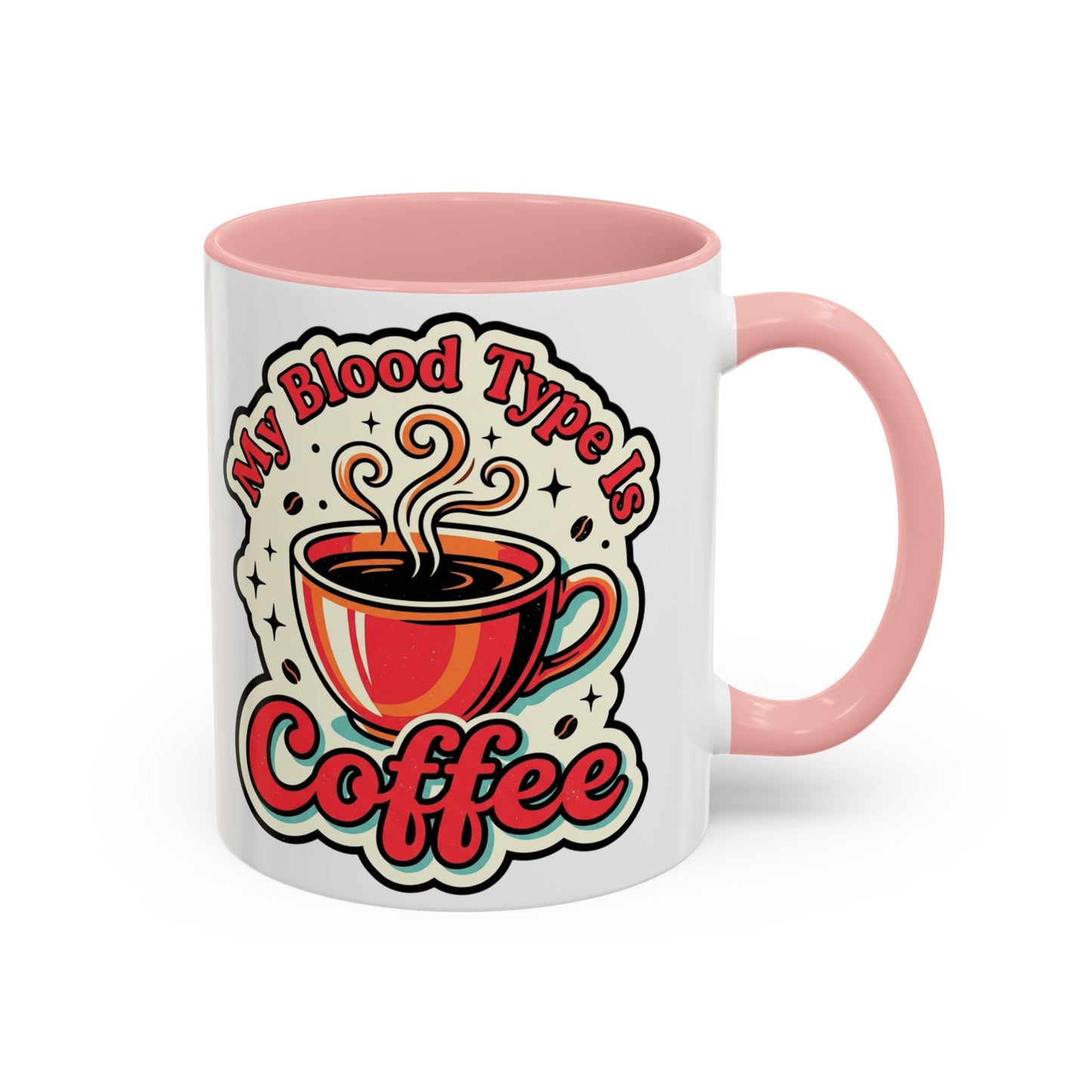 Coffee Mug - "My Blood Type Is Coffee" Accent Ceramic Mug (11oz & 15oz)