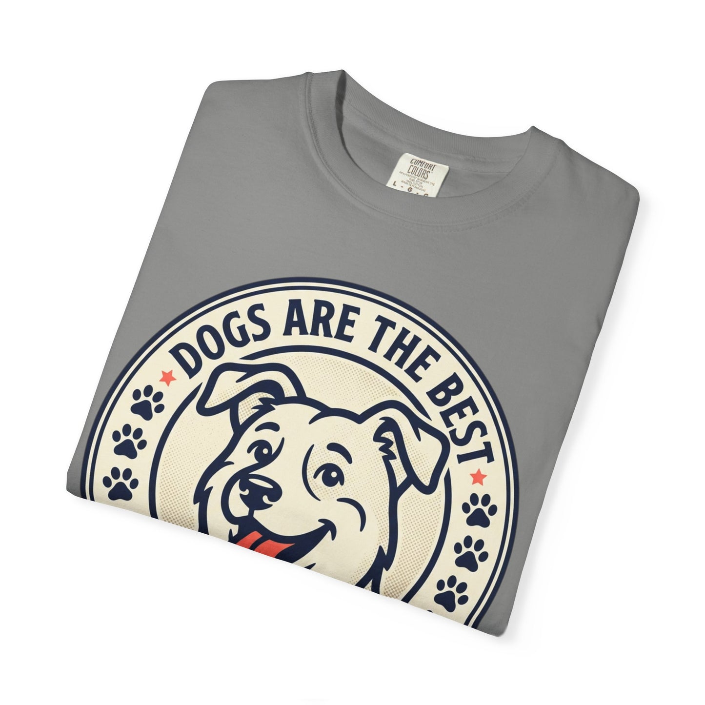 Dogs Are the Best Unconditional T-Shirt