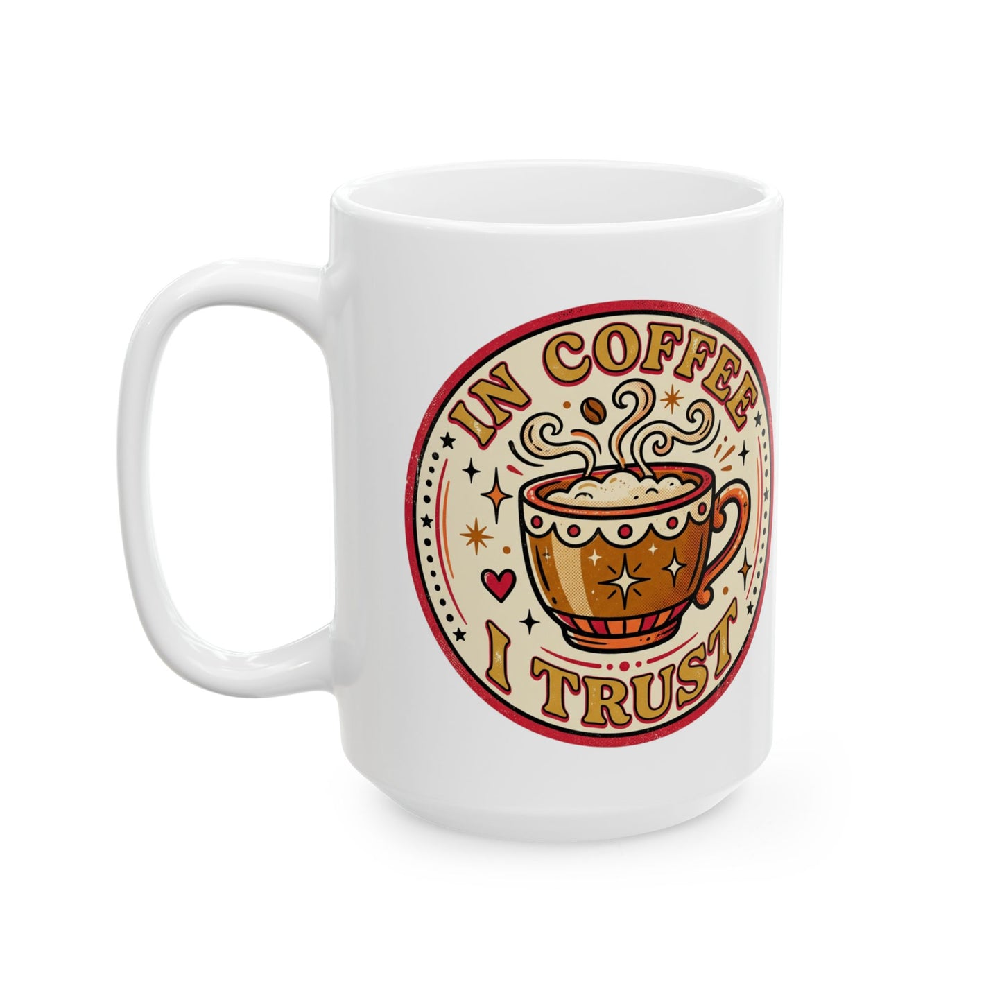 Coffee Mug - "In Coffee We Trust" Retro Ceramic Mug (11oz, 15oz)