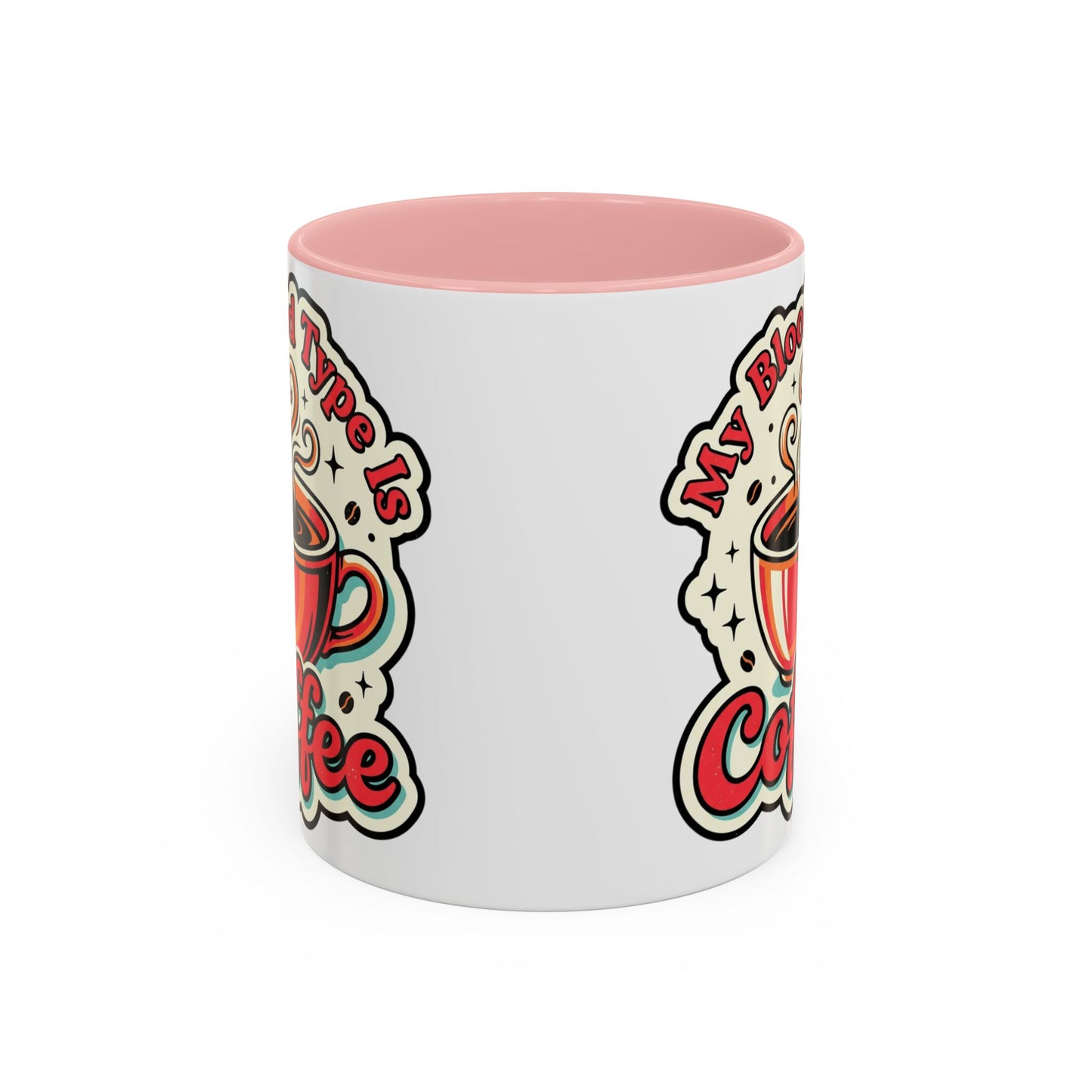 Coffee Mug - "My Blood Type Is Coffee" Accent Ceramic Mug (11oz & 15oz)