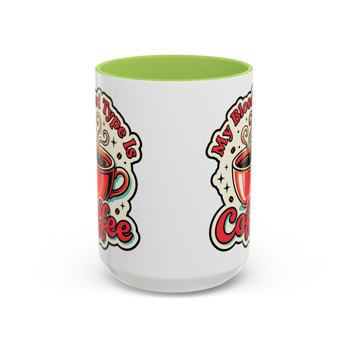 Coffee Mug - "My Blood Type Is Coffee" Accent Ceramic Mug (11oz & 15oz)