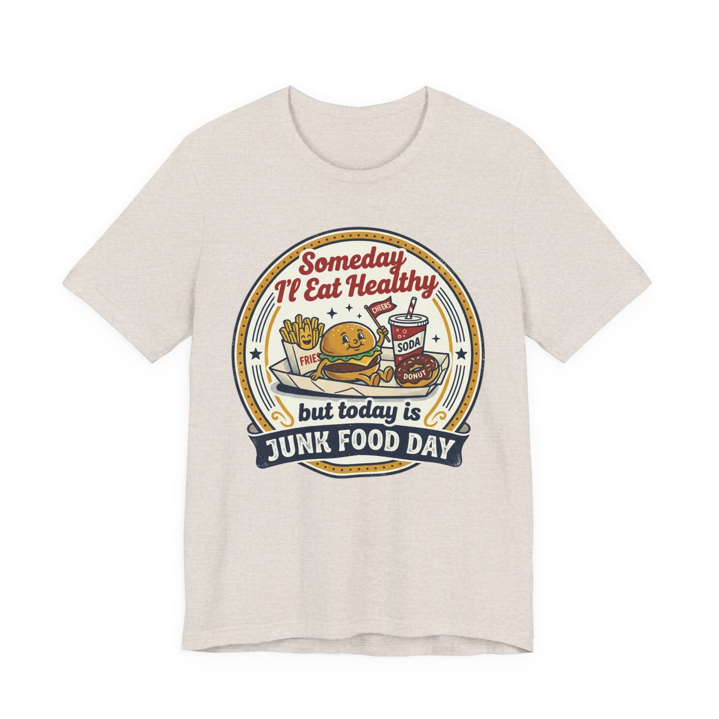 Junk Food Day T-Shirt – “Someday I’ll Eat Healthy but Today is Junk Food Day”