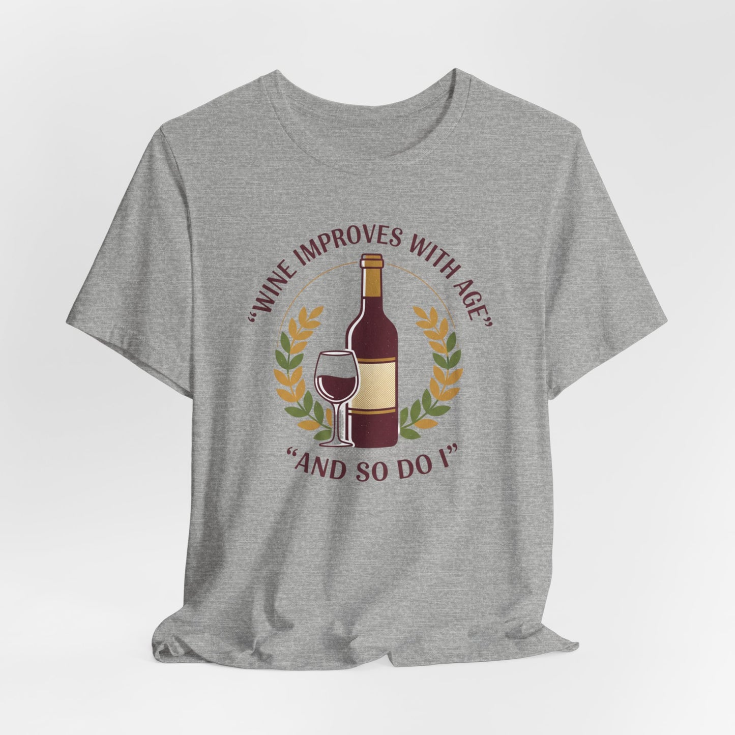 Wine Improves With Age And So Do I T-Shirt | Wine Bottle Glass Tee