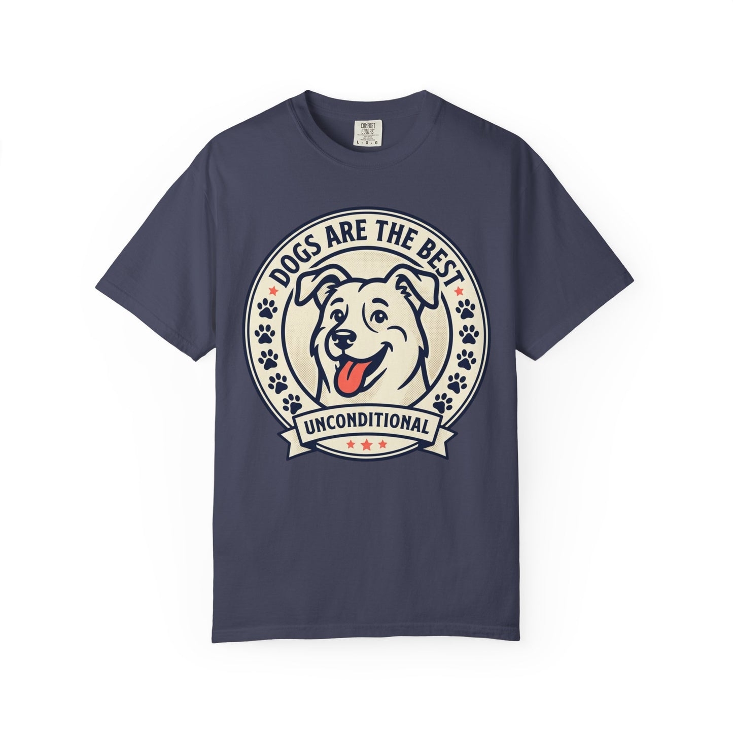 Dogs Are the Best Unconditional T-Shirt