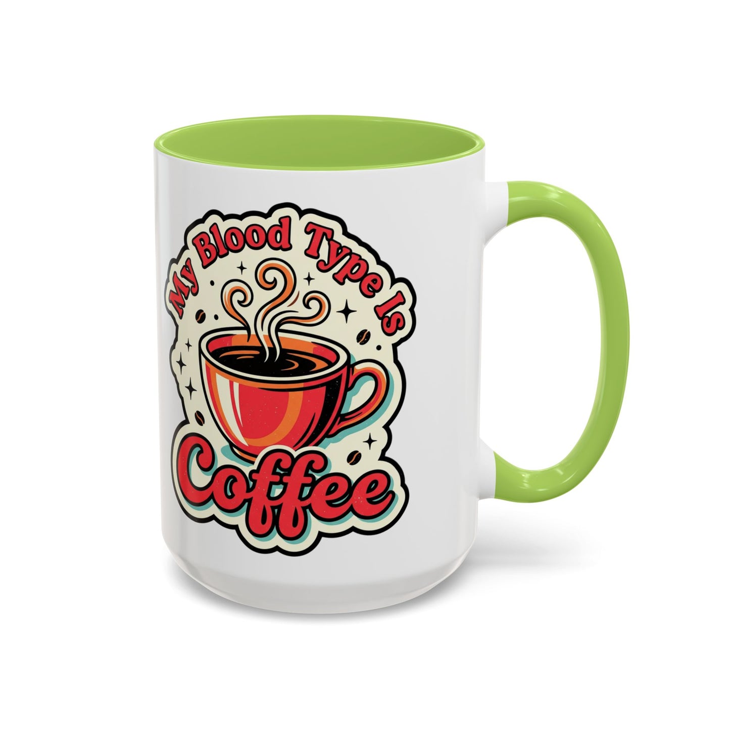 Coffee Mug - "My Blood Type Is Coffee" Accent Ceramic Mug (11oz & 15oz)