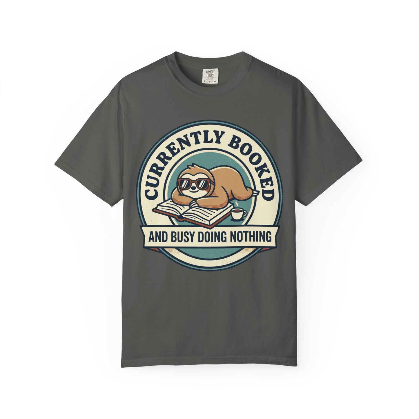 Currently Booked Sloth T-Shirt — "Currently Booked and Busy Doing Nothing" Graphic Tee for Readers