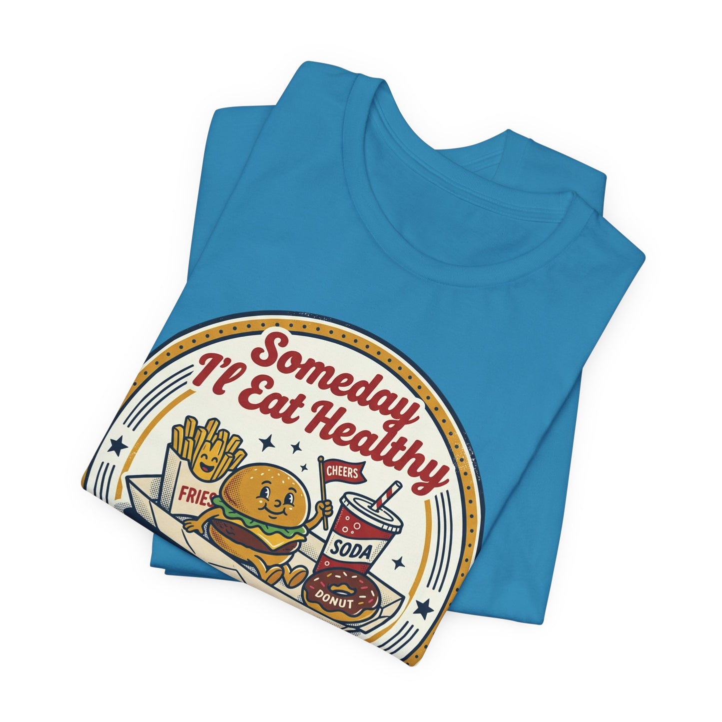 Junk Food Day T-Shirt – “Someday I’ll Eat Healthy but Today is Junk Food Day”
