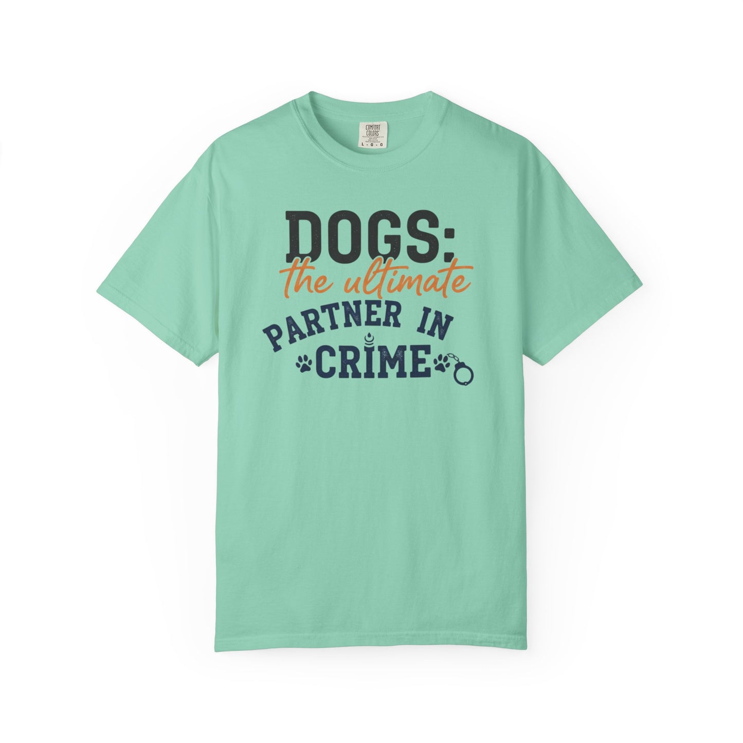 Dogs the Ultimate Partner in Crime T-Shirt | Dog Lover Tee
