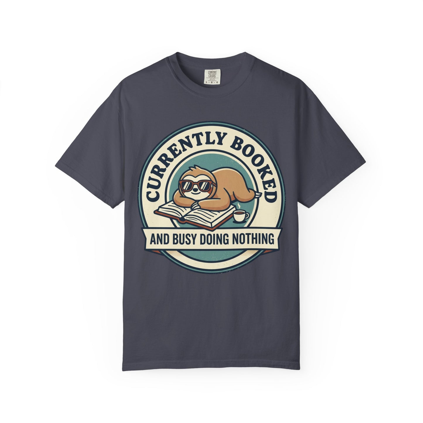 Currently Booked Sloth T-Shirt — "Currently Booked and Busy Doing Nothing" Graphic Tee for Readers